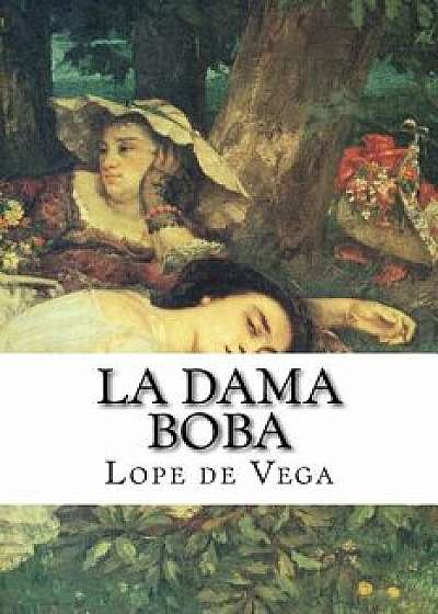 La Dama Boba, Paperback/Lope De Vega