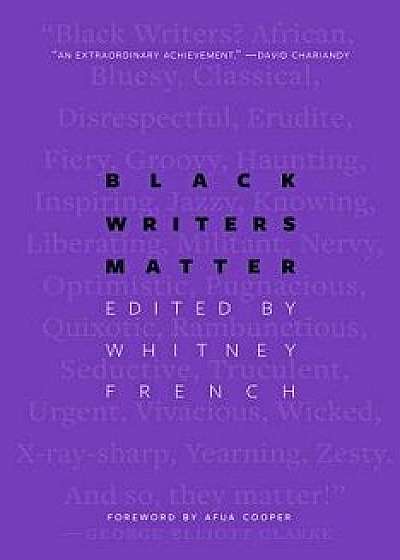 Black Writers Matter, Paperback/Whitney French