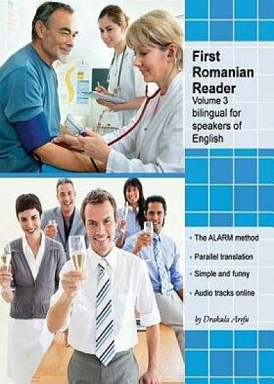 First Romanian Reader, Volume 3: Bilingual for Speakers of English Level B1, Paperback/Drakula Arefu