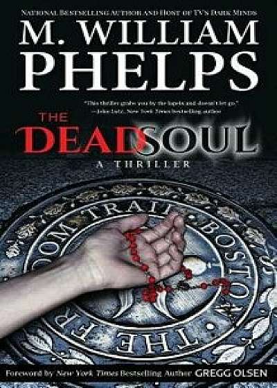 The Dead Soul, Paperback/M. William Phelps