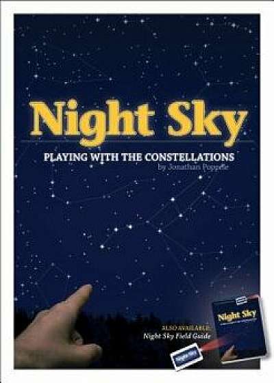 Night Sky Playing Cards: Playing with the Constellations/Jonathan Poppele