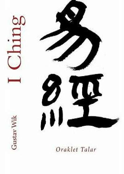 I Ching: Oraklet Talar, Paperback/Gustav Wik