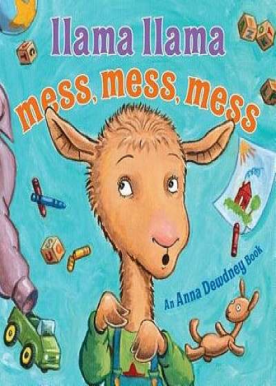 Llama Llama Mess Mess Mess, Hardcover/Anna Dewdney