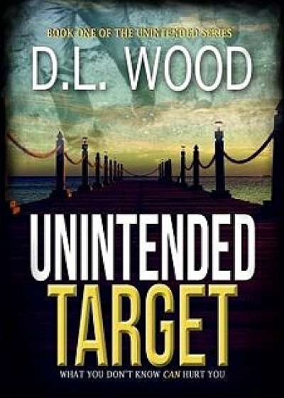 Unintended Target, Paperback/D. L. Wood