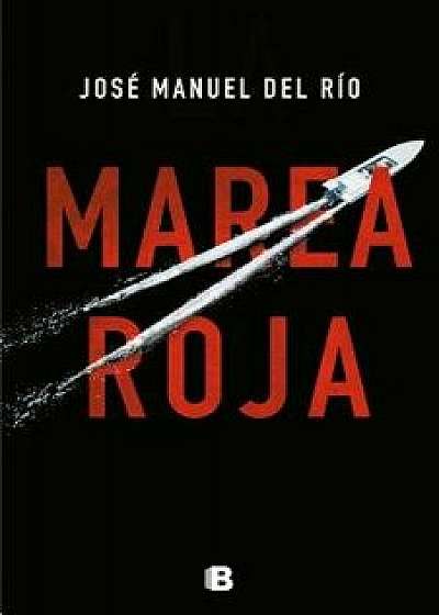 Marea Roja / Red Tide, Paperback/Jose Manuel del Rio