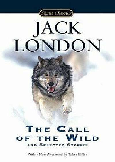 The Call of the Wild and Selected Stories/Jack London