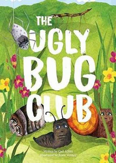 The Ugly Bug Club, Paperback/Gail Abbitt