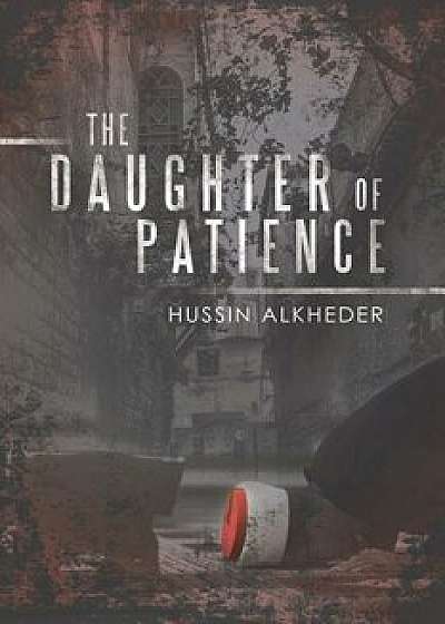 The Daughter of Patience, Paperback/Hussin Alkheder