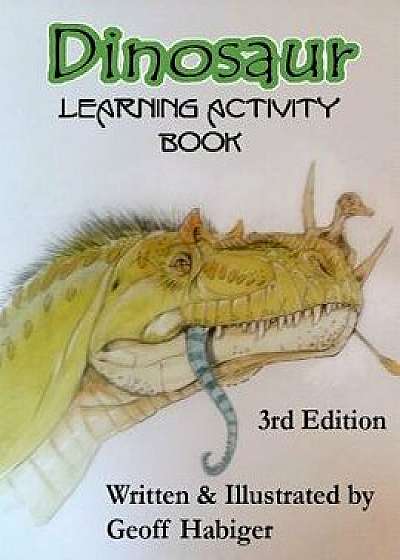 Dinosaur Learning Activity Book, 3rd Ed., Paperback/Geoff Habiger