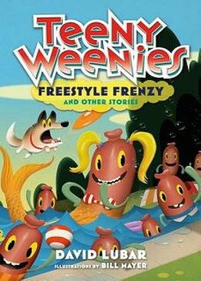 Teeny Weenies: Freestyle Frenzy: And Other Stories, Hardcover/David Lubar