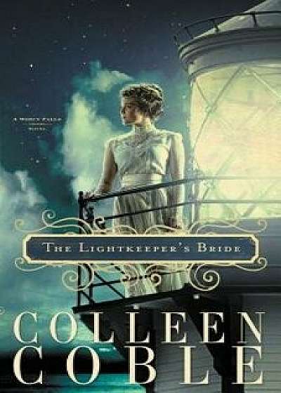 The Lightkeeper's Bride, Paperback/Colleen Coble