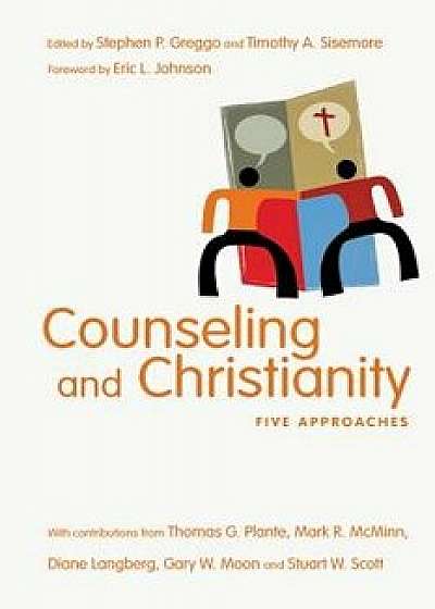 Counseling and Christianity: Five Approaches, Paperback/Stephen P. Greggo