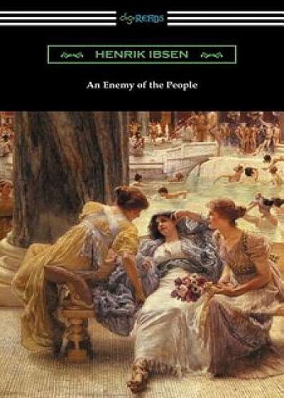 An Enemy of the People: (translated by R. Farquharson Sharp with an Introduction by Otto Heller), Paperback/Henrik Ibsen