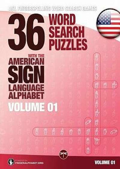36 Word Search Puzzles with the American Sign Language Alphabet, Volume 01: ASL Fingerspelling Word Search Games, Paperback/Fingeralphabet Org