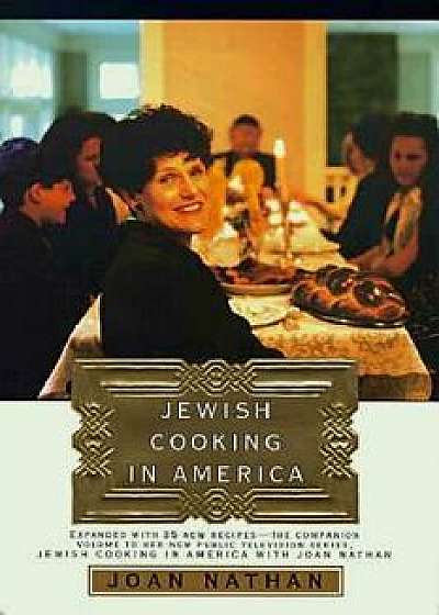 Jewish Cooking in America: Expanded Edition, Hardcover/Joan Nathan
