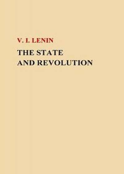 The State and Revolution, Paperback/V. I. Lenin