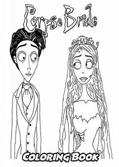 Corpse Bride Coloring Book: Coloring Book for Kids and Adults, Activity Book with Fun, Easy, and Relaxing Coloring Pages, Paperback/Alexa Ivazewa