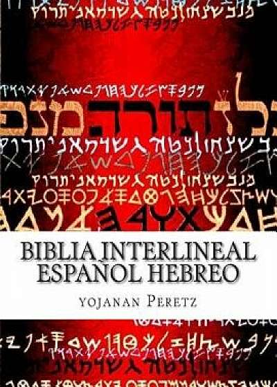 Biblia Interlineal Espa ol Hebreo: Para Leer En Hebreo, Paperback/More Yojanan Ben Peretz