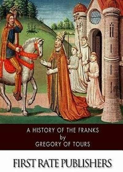 A History of the Franks, Paperback/Gregory of Tours
