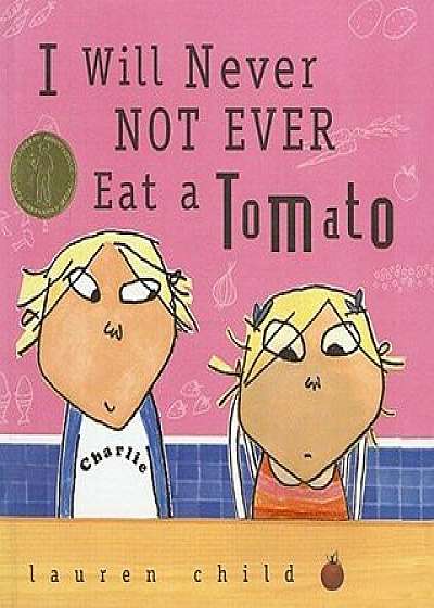 I Will Never Not Ever Eat a Tomato/Lauren Child