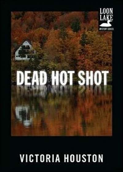 Dead Hot Shot, Paperback/Victoria Houston