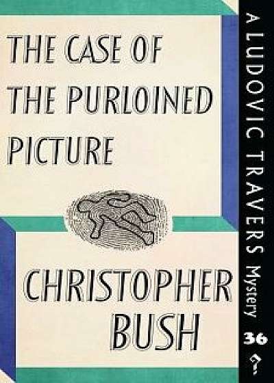 The Case of the Purloined Picture: A Ludovic Travers Mystery, Paperback/Christopher Bush