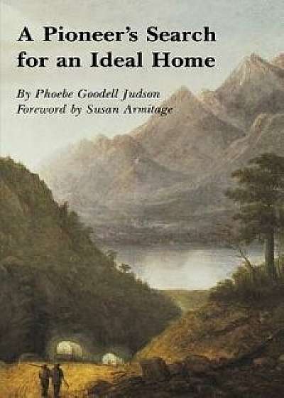 A Pioneer's Search for an Ideal Home, Paperback/Phoebe Goddell Judson