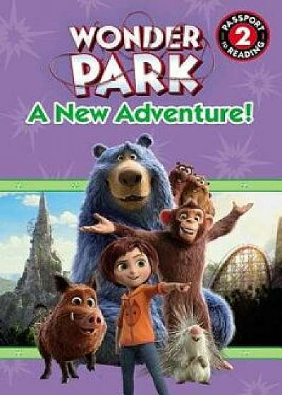 Wonder Park: A New Adventure!, Paperback/Trey King