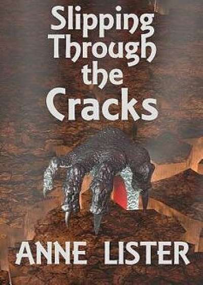 Slipping Through the Cracks, Paperback/Anne Lister