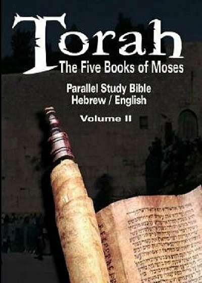 Torah: The Five Books of Moses: Parallel Study Bible Hebrew / English - Volume II, Paperback/Classical Jewish Commentaries