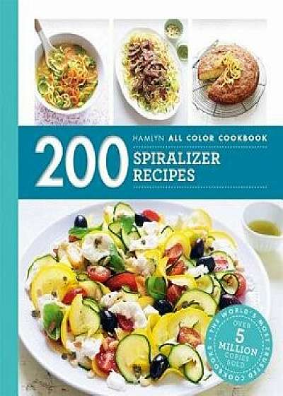 200 Spiralizer Recipes, Paperback/Denise Smart