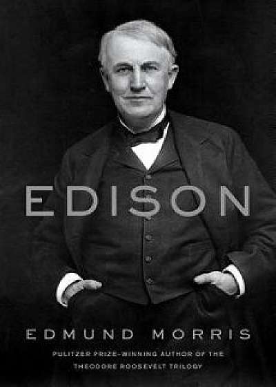 Edison, Hardcover/Edmund Morris