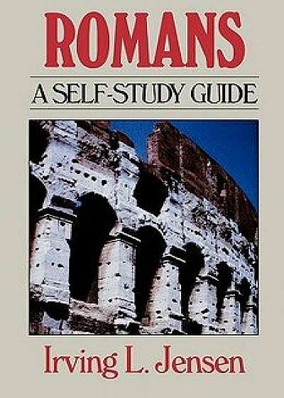 Romans- Bible Self Study Guide, Paperback/Irving L. Jensen
