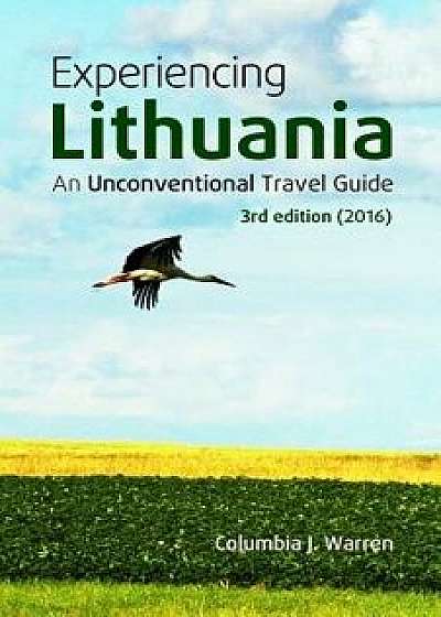 Experiencing Lithuania: 3rd Edition (2016), Paperback/Columbia J. Warren