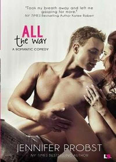 All the Way, Paperback/Jennifer Probst