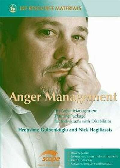 Anger Management: An Anger Management Training Package for Individuals with Disabilities, Paperback/Hrepsime Gulbenkoglu