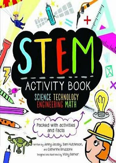 STEM Activity Book: Science Technology Engineering Math: Packed with Activities and Facts, Paperback/Catherine Bruzzone