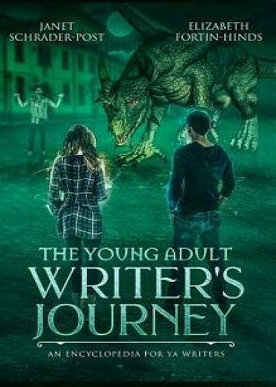 The Young Adult Writer's Journey: An Encyclopedia for YA Writers, Hardcover/Janet Schrader-Post