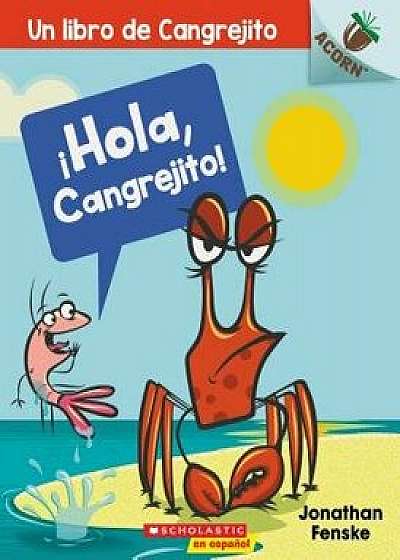 ˇHola, Cangrejito!: Un Libro de la Serie Acorn = Hello, Crabby!, Paperback/Jonathan Fenske