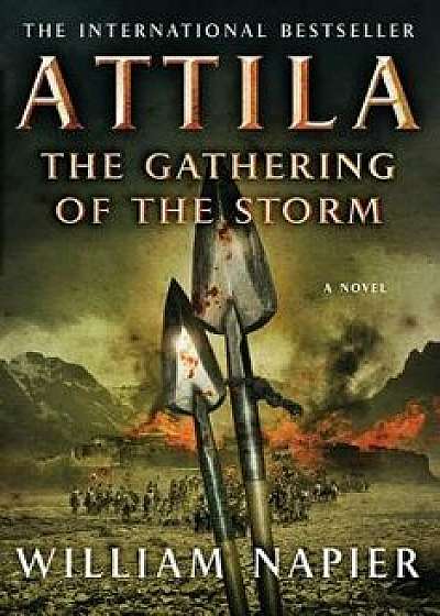 Attila the Gathering of the Storm, Paperback/William Napier