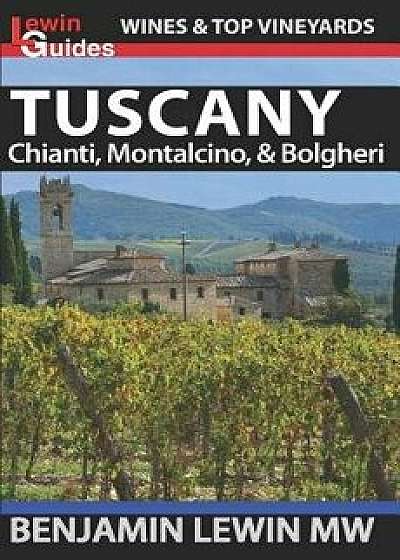 Wines of Tuscany: Chianti, Montalcino, and Bolgheri, Paperback/Benjamin Lewin Mw