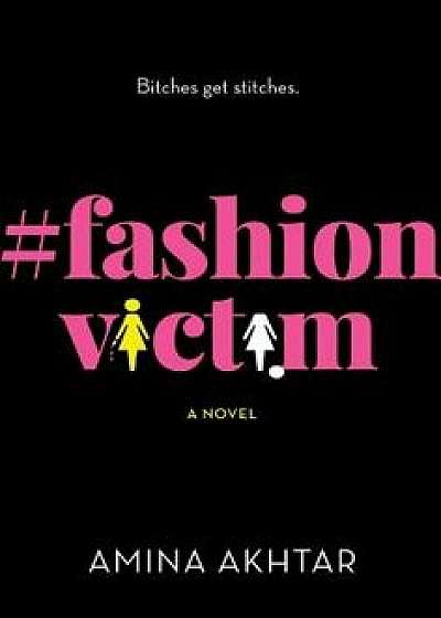 #fashionvictim, Hardcover/Amina Akhtar