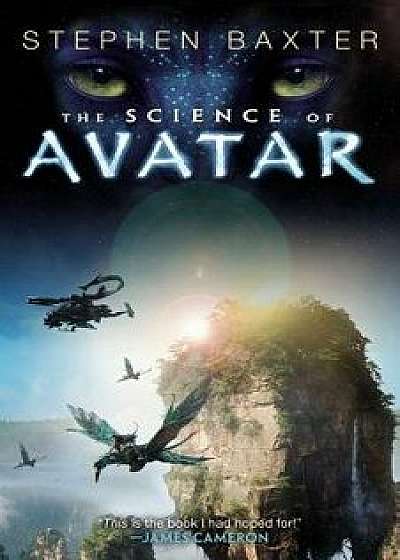 The Science of Avatar, Paperback/Stephen Baxter