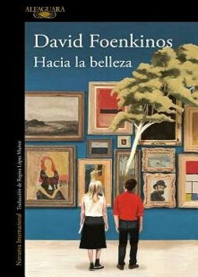 Hacia La Belleza / Towards Beauty, Paperback/David Foenkinos