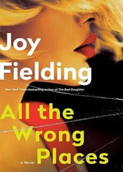 All the Wrong Places, Hardcover/Joy Fielding