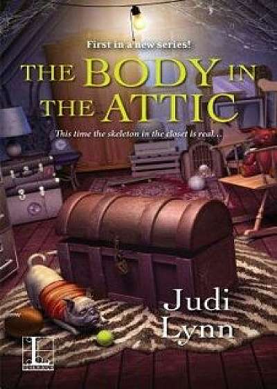 The Body in the Attic, Paperback/Judi Lynn