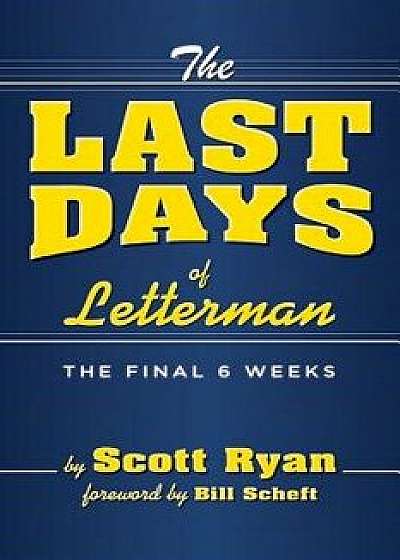 The Last Days of Letterman, Paperback/Scott Ryan