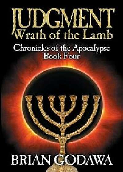 Judgment: Wrath of the Lamb, Paperback/Brian Godawa