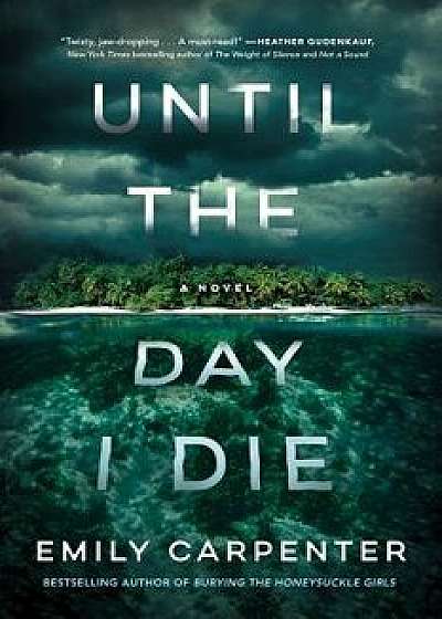 Until the Day I Die, Paperback/Emily Carpenter