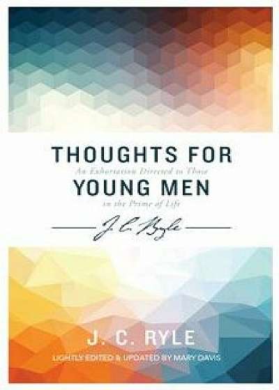 Thoughts for Young Men, Paperback/John Charles Ryle